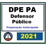 DPE PA - Defensor Público - Preparação Antecipada (CERS 2021) Defensoria Pública do Estado do Pará
